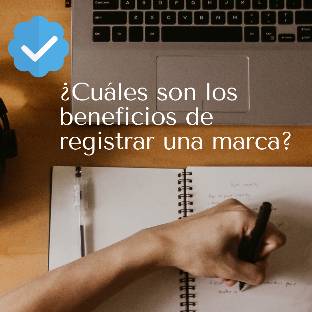 ¿Cuáles son los beneficios de registrar una marca?